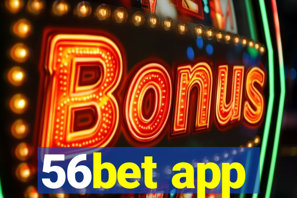 56bet app